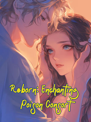 Reborn: Enchanting Poison Consort
